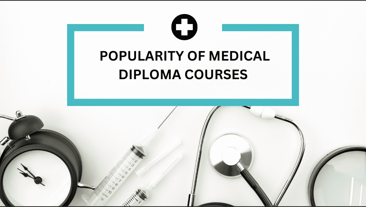 Popularity Of Medical Diploma Courses