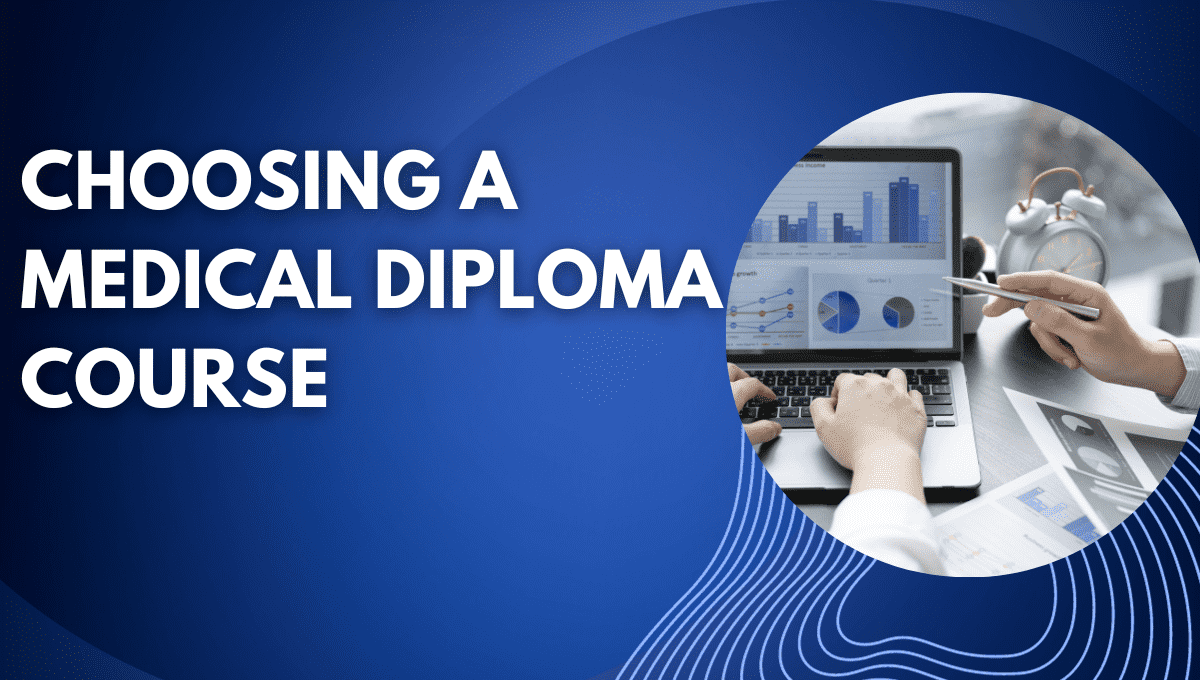 Choosing A Medical Diploma Course