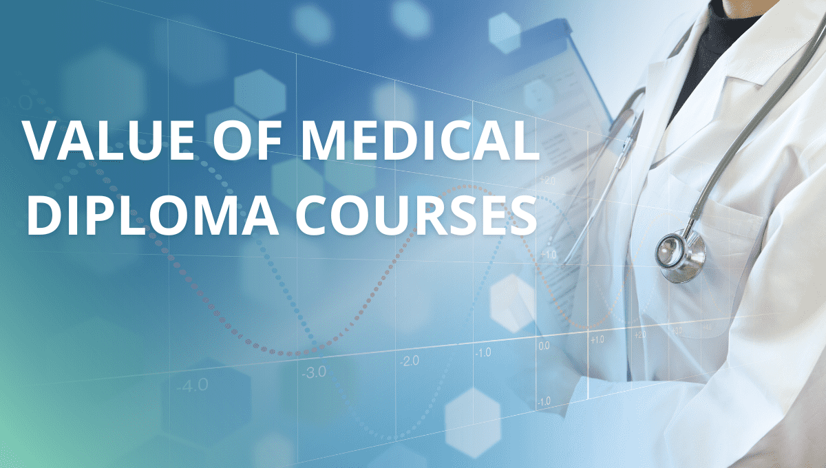 Value Of Medical Diploma Courses
