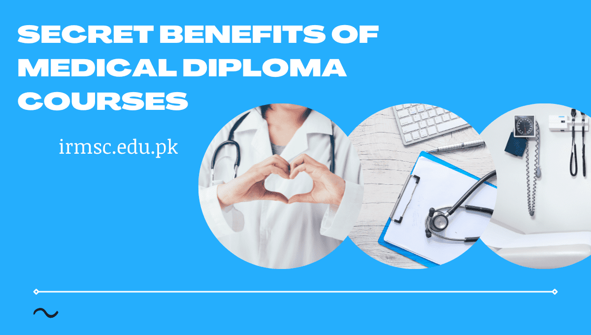 Secret Benefits Of Medical Diploma Courses