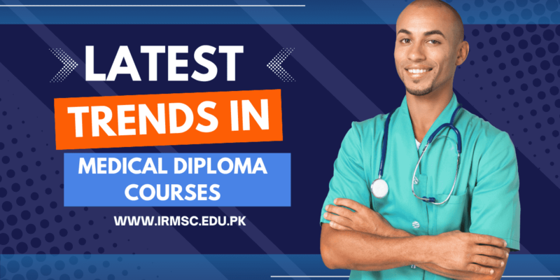 Hot Off the Press: Latest Trends in Medical Diploma Courses in 2023 !