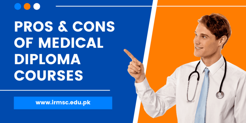Breaking Down Pros and Cons of Medical Diploma Courses 2023